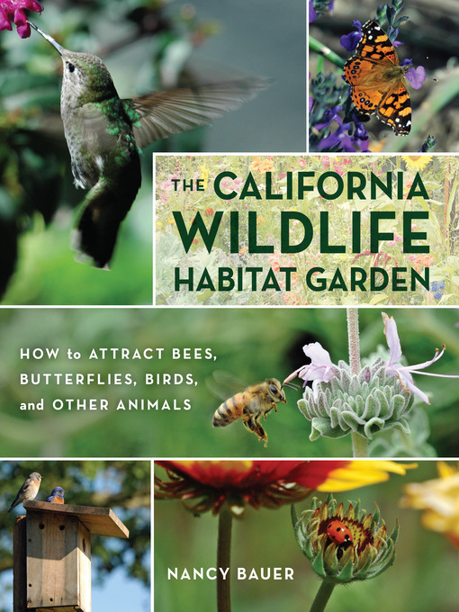 Title details for The California Wildlife Habitat Garden by Nancy Bauer - Available